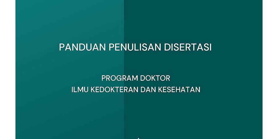 Panduan Penulisan Disertasi Program Studi Doktor Ilmu Kedokteran dan Kesehatan FKKMK UGM